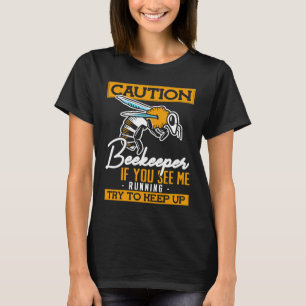 Waarschuwing Imker Als je me ziet rennen probeer m T-shirt