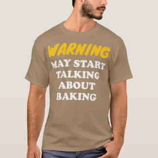 Waarschuwing kan beginnen met praten over baken t-shirt