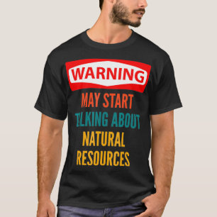 Waarschuwing kan beginnen met praten over natuurli t-shirt