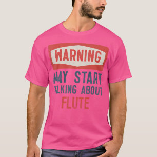 Waarschuwing kan beginnen te praten over fluit t-shirt
