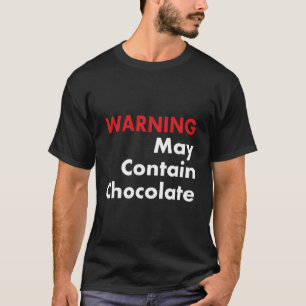 Waarschuwing kan chocolade grappige grap bevatten t-shirt
