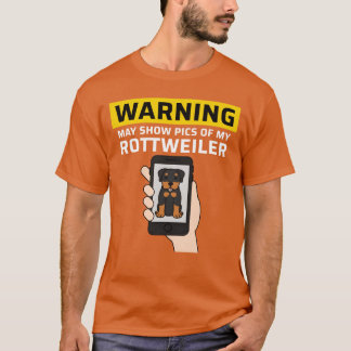 Waarschuwing Kan Foto's Van Mijn Rottweiler Famili T-shirt