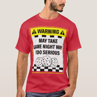 Waarschuwing kan game nacht veel te ernstig makenF T-shirt