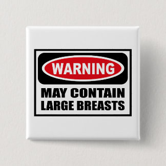 Waarschuwing KAN GROTE BREASTS Button BEVATTEN