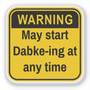 Waarschuwing kan op elk moment beginnen met dabke- sticker