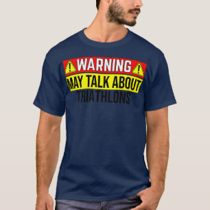 WAARSCHUWING kan over Triathlons spreken T-shirt