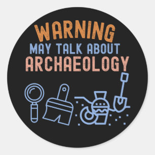 Waarschuwing_ Kan praten over archeologie Ronde Sticker