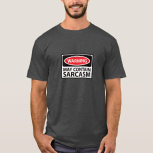 Waarschuwing kan sarcasme bevatten t-shirt