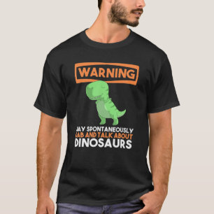 Waarschuwing kan spontaan Dab zijn en over dino's  T-shirt