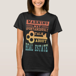 Waarschuwing kan spontaan praten over onroerend go t-shirt
