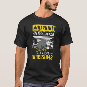 Waarschuwing Kan spontaan praten over Opossum T-shirt