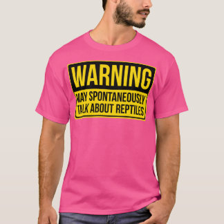 Waarschuwing kan spontaan praten over Reptiles Gif T-shirt