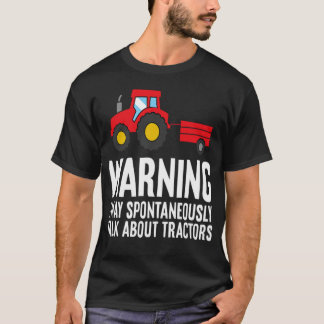 Waarschuwing Kan Spontaan Praten Over tractoren - T-shirt