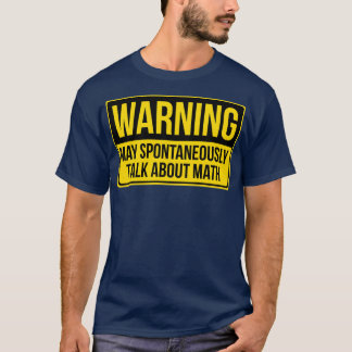 Waarschuwing kan spontaan praten over Wiskunde Gif T-shirt