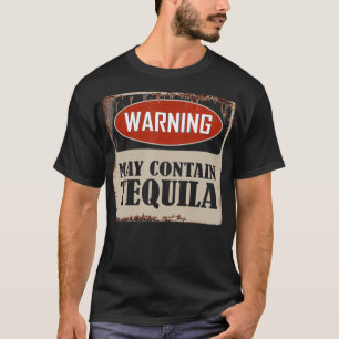 Waarschuwing kan Tequila Whiskey Drink Funny bevat T-shirt