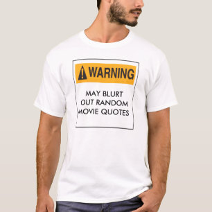 WAARSCHUWING KAN WILLEKEURIGE FILMQUOTES T-SHIRT U