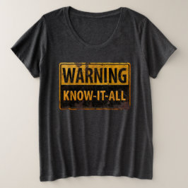 WAARSCHUWING KENNIS-IT-ALL - Waarschuwingsteken vo Grote Maat T-shirt