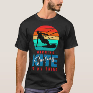 Waarschuwing Kitesurfen Is Mijn Ding T-Shirt