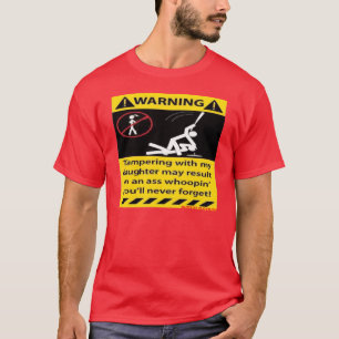 Waarschuwing, knoeien met mijn dochter — T-Shirt