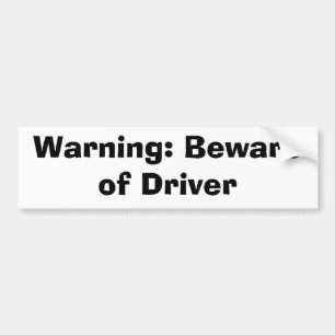 Waarschuwing: Let op de bestuurder Bumpersticker