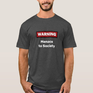 "WAARSCHUWING: Menace to Society" T-Shirt