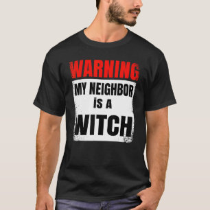 Waarschuwing Mijn buur is een hekpartij Halloween T-shirt