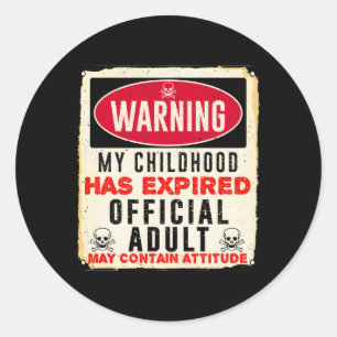 Waarschuwing Mijn kindertijd is verlopen Officiële Ronde Sticker