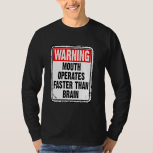 Waarschuwing Mond werkt sneller dan hersenen Grapp T-shirt