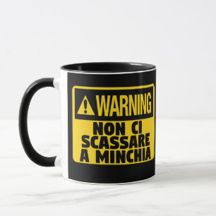 Waarschuwing Non Ci Scassare a Minchia Funny Sicil Mok