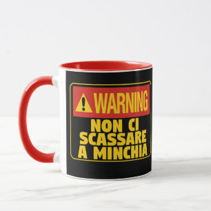 Waarschuwing Non Ci Scassare a Minchia Funny Sicil Mok