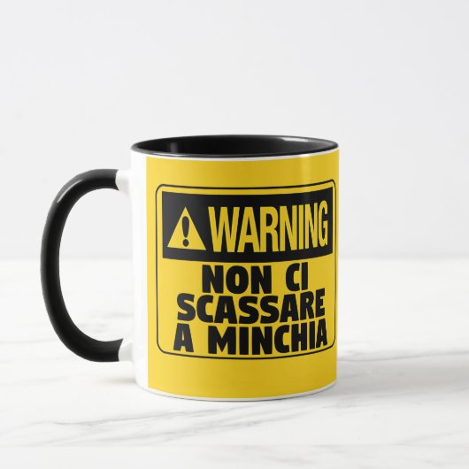 Waarschuwing Non Ci Scassare a Minchia Funny Sicil Mok (Links)