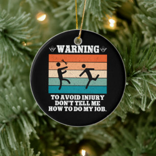WAARSCHUWING Om Ongelukken Te Voorkomen Vertel Me  Keramisch Ornament