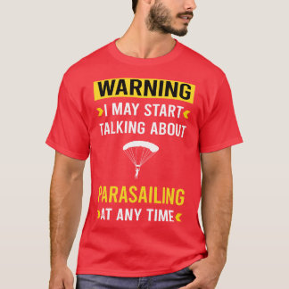 Waarschuwing Parasailing Parailing Parailing Parai T-shirt