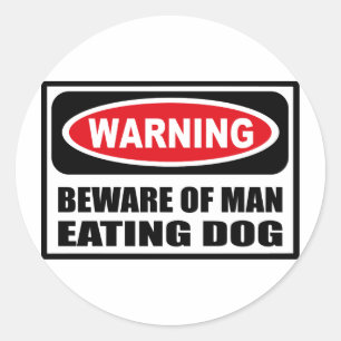 WAARSCHUWING PAS OP VOOR MAN EATING DOG STICKER