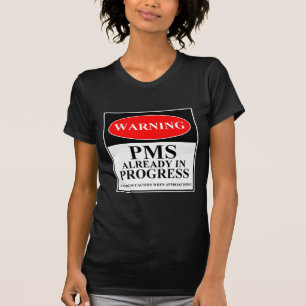 Waarschuwing - PMS is al in gebruik T-shirt