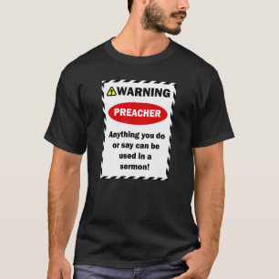 Waarschuwing Prediker Alles wat je zegt kan worden T-shirt