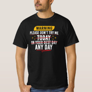 Waarschuwing Probeer Me A.u.b. Niet Vandaag Sarcas T-shirt