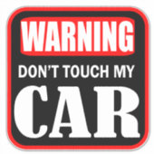 Waarschuwing: raak mijn auto niet aan sticker (Voorkant)