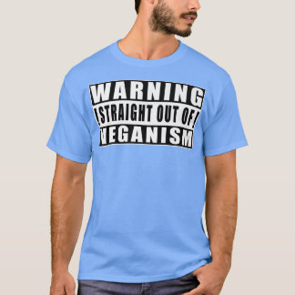 Waarschuwing Recht uit het Veganism Funny Quotes T-shirt