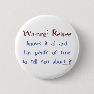 Waarschuwing: Retiree Ronde Button 5,7 Cm
