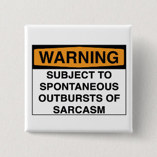 Waarschuwing: Sarcasm Vierkante Button 5,1 Cm