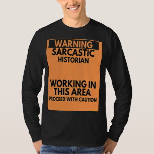 Waarschuwing Sarcastische Historian Occupation T-shirt
