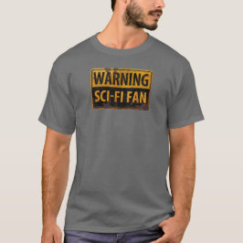 WAARSCHUWING SCI-FI FAN - waarschuwingssignaal voo T-shirt