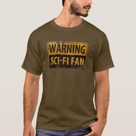 WAARSCHUWING SCI-FI FAN - waarschuwingssignaal voo T-shirt