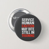 Waarschuwing Service Menselijke Beet Training Nog Ronde Button 5,7 Cm (Voorkant /achterkant)