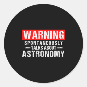 Waarschuwing Sntaneous Spreekt Over Astronomie Ler Ronde Sticker