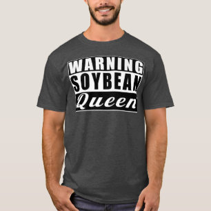Waarschuwing Sojabonen Queen Farmer Funny Soybeans T-shirt