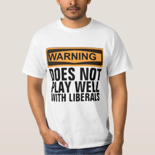 WAARSCHUWING SPEELT NIET GOED MET LIBERALS T-SHIRT