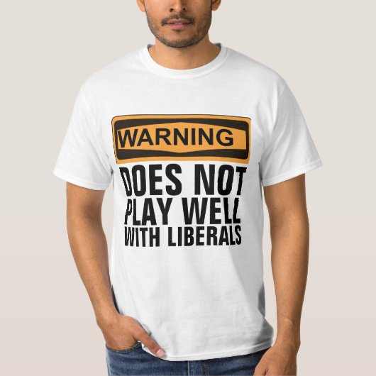 WAARSCHUWING SPEELT NIET GOED MET LIBERALS T-SHIRT (Voorkant)