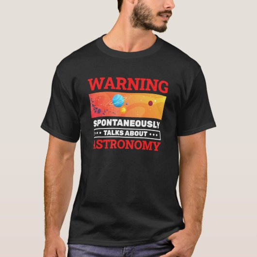 Waarschuwing Spontaan Astronomie Planeten praat ov T-shirt (Voorkant)